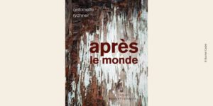 Couverture d'Après le monde d'Antoinette Rychner